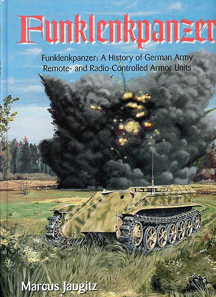 Funklenkpanzer book by Markus Jaugitz - Panzerwrecks